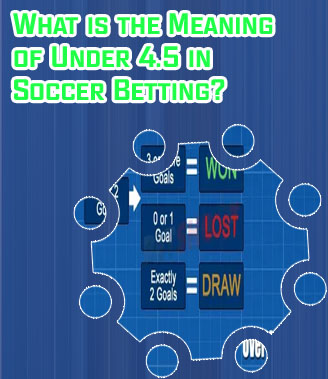 What is under 4.5 goals in betting